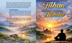 Bahagia Mencari Tuhan, Bahagia Menjadi Hamba